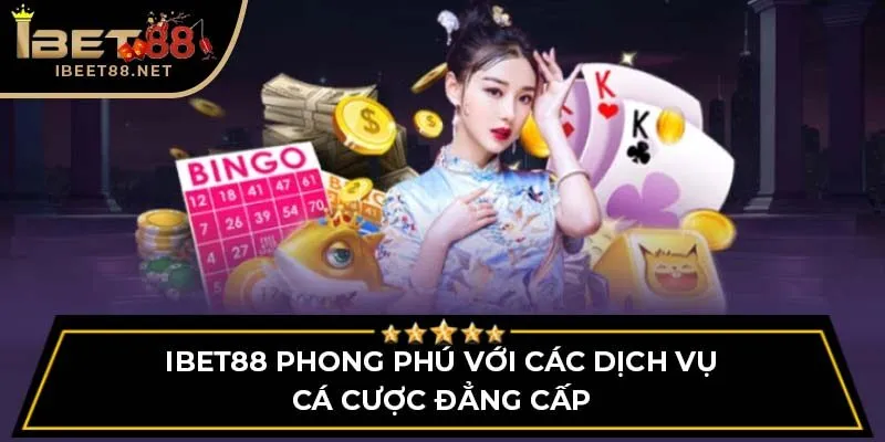 trang chủ 30 iBet88 phong phú với các dịch vụ cá cược đẳng cấp