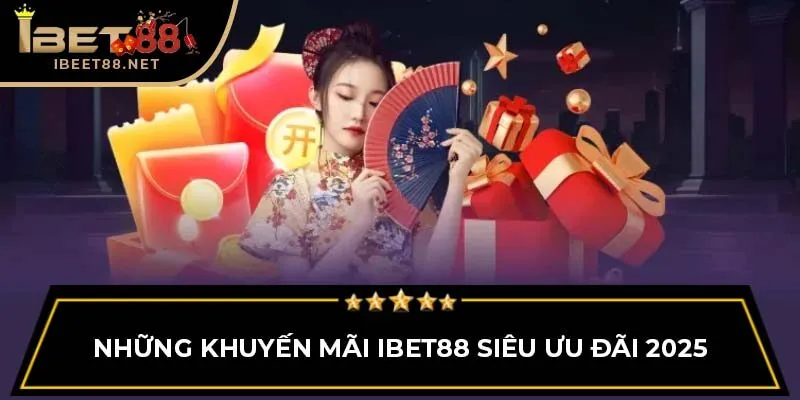 Tổng Hợp Khuyến Mãi IBET88 Siêu Khủng Cho Mọi Hội Viên 1 Những khuyến mãi IBET88 siêu ưu đãi 2025
